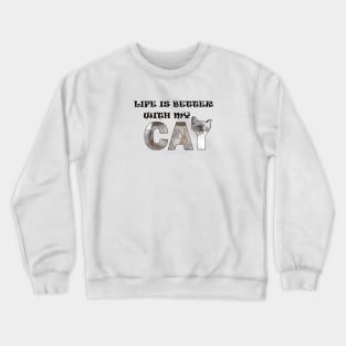 Life is better with my cat - white long hair cat oil painting word art Crewneck Sweatshirt